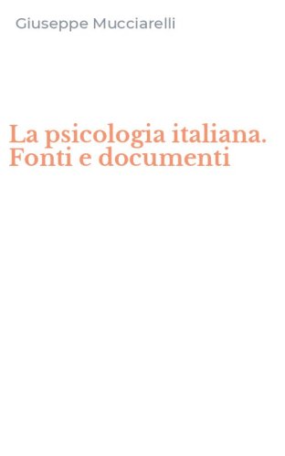 La psicologia italiana. Fonti e documenti - LE ORIGINI