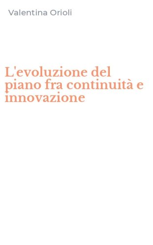 L'evoluzione del piano fra continuit&agrave; e innovazione