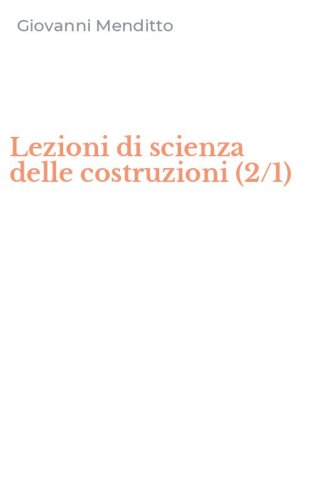Lezioni di scienza delle costruzioni (2/1)