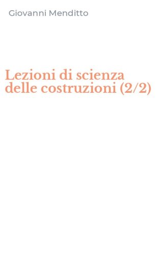 Lezioni di scienza delle costruzioni (2/2)