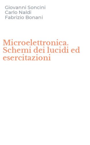 Microelettronica. Schemi dei lucidi ed esercitazioni