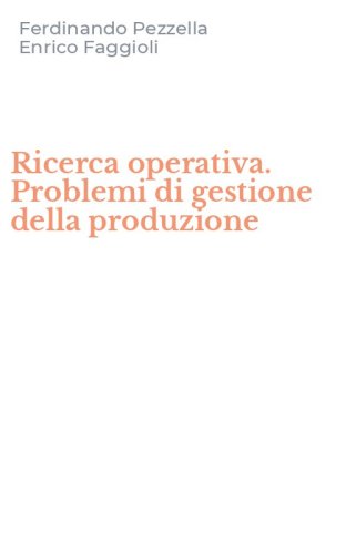 Ricerca operativa. Problemi di gestione della produzione