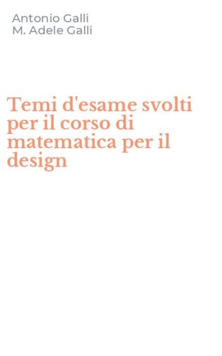 Temi d'esame svolti per il corso di matematica per il design