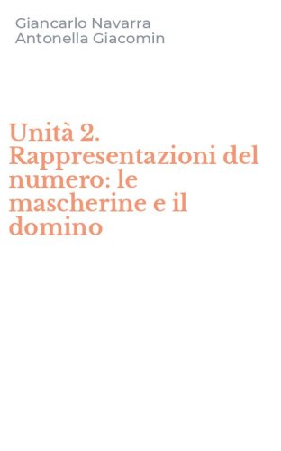 Unit&agrave; 2. Rappresentazioni del numero: le mascherine e il domino