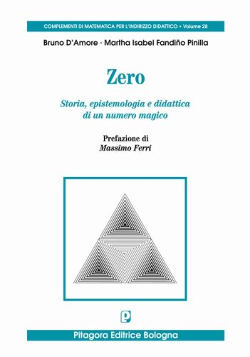 Zero. Storia, epistemologia e didattica di un numero magico