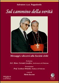 Sul cammino della verit&agrave;. Messaggi e discorsi alla societ&agrave; civile