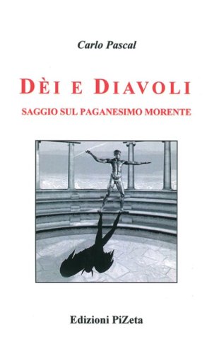 D&egrave;i e diavoli. Saggio sul paganesimo morente