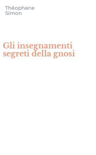 Gli insegnamenti segreti della gnosi