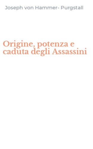 Origine, potenza e caduta degli Assassini
