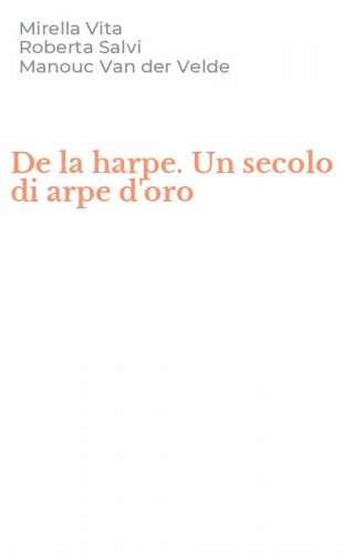 De la harpe. Un secolo di arpe d'oro