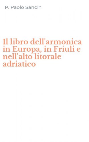 Il libro dell'armonica in Europa, in Friuli e nell'alto litorale adriatico