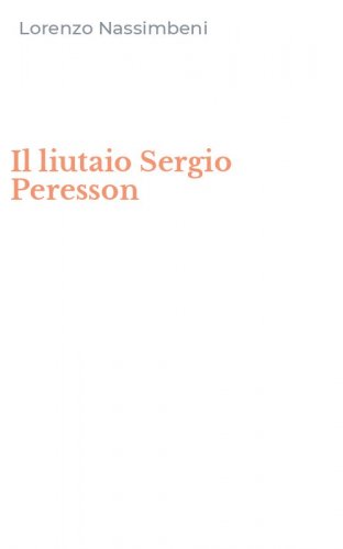 Il liutaio Sergio Peresson