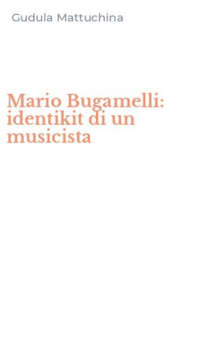 Mario Bugamelli: identikit di un musicista