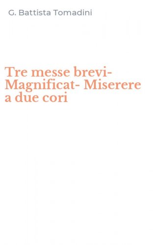 Tre messe brevi-Magnificat-Miserere a due cori