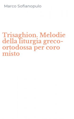 Trisaghion. Melodie della liturgia greco-ortodossa per coro misto