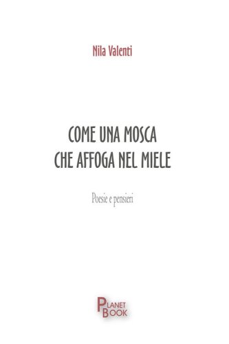 Come una mosca che affoga nel miele