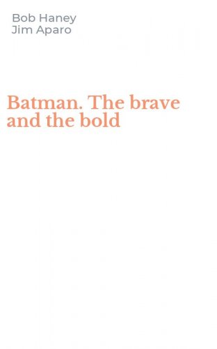 Batman. The brave and the bold