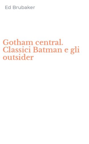Gotham central. Classici Batman e gli outsider