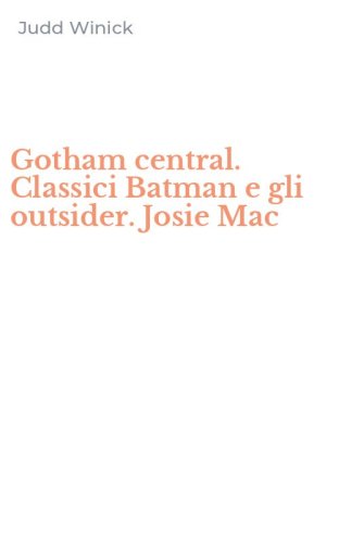 Gotham central. Classici Batman e gli outsider. Josie Mac