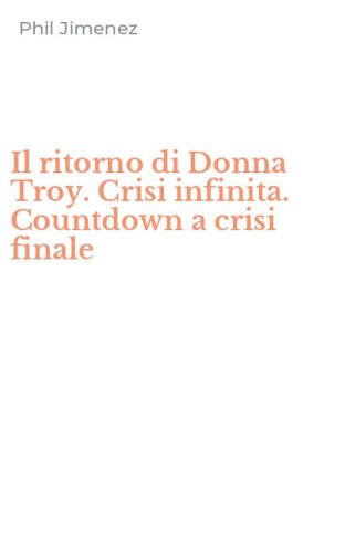 Il ritorno di Donna Troy. Crisi infinita. Countdown a crisi finale