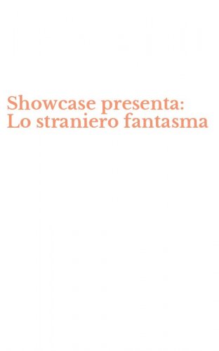 Showcase presenta: Lo straniero fantasma
