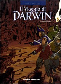 Terra del fuoco. Il viaggio di Darwin