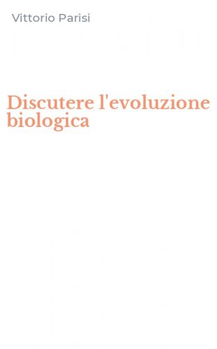 Discutere l'evoluzione biologica