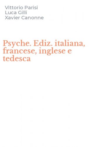 Psyche. Ediz. italiana, francese, inglese e tedesca