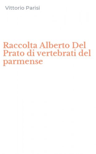 Raccolta Alberto Del Prato di vertebrati del parmense