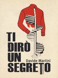 Ti dir&ograve; un segreto