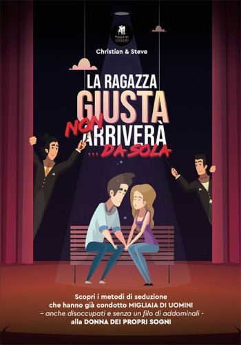 La ragazza giusta non arriver&agrave;... da sola