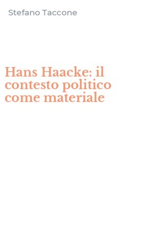 Hans Haacke: il contesto politico come materiale