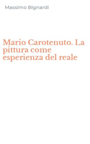 Mario Carotenuto. La pittura come esperienza del reale