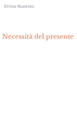 Necessit&agrave; del presente