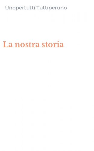 La nostra storia