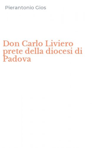 Don Carlo Liviero prete della diocesi di Padova