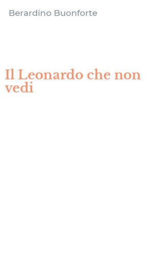Il Leonardo che non vedi