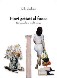 Fiori gettati al fuoco. Steri, quadreria mediterranea