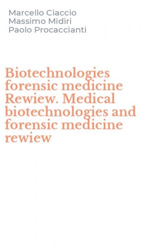 Biotechnologies forensic medicine Rewiew. Medical biotechnologies and forensic medicine rewiew