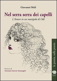 Nel serra serra dei capelli. L'amore in un manipolo di odii