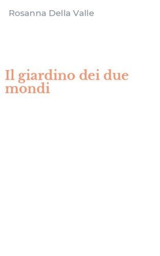 Il giardino dei due mondi