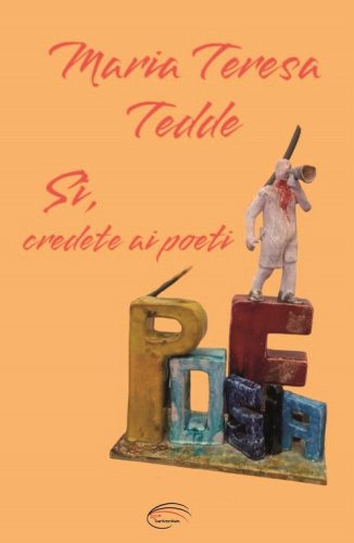 S&igrave;, credete ai poeti