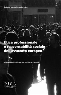 Etica professionale e responsabilit&agrave; sociale dell'avvocato europeo