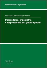 Indipendenza, imparzialit&agrave; e responsabilit&agrave; dei giudici speciali