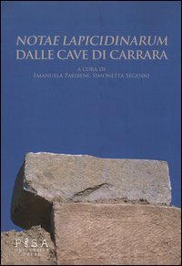 &laquo;Notae lapicidinarum&raquo; dalle cave di Carrara