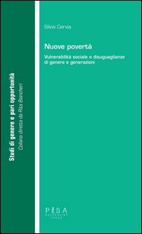 Nuove povert&agrave;. Vulnerabilit&agrave; sociale e disuguaglianze di genere e generazioni