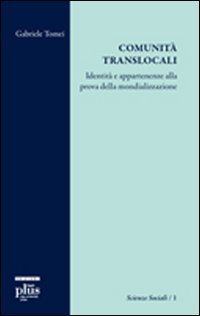 Comunit&agrave; translocali. Identit&agrave; e apparenze alla prova della mondializzazione