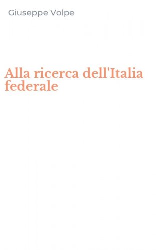 Alla ricerca dell'Italia federale