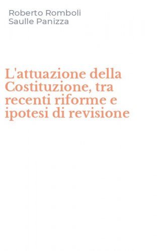 L'attuazione della Costituzione, tra recenti riforme e ipotesi di revisione