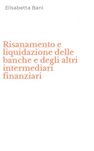 Risanamento e liquidazione delle banche e degli altri intermediari finanziari